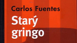 Carlos Fuentes: Star� gringo