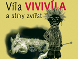 Markéta Pilátová: Víla VIVIVÍLA a stíny zvířat Markéta Pilátová: Víla VIVIVÍLA a stíny zvířat