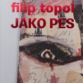 Filip Topol: Jako pes