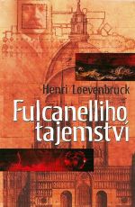 Henri Loevenbruck: Fulcanelliho tajemstv