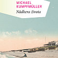 Michael Kumpfmüller: Nádhera života
