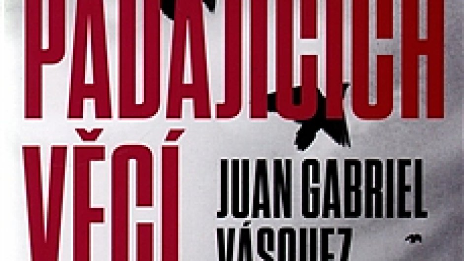 Juan Gabriel Vsquez: Hluk padajcch vc