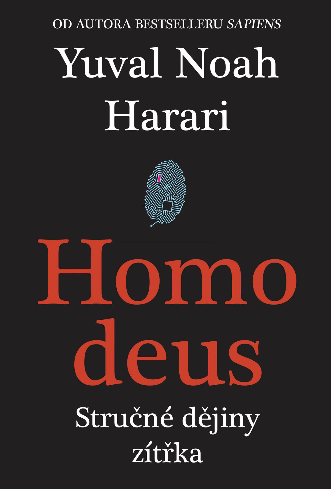 Yuval Noah Harari: Homo Deus – Strun djiny ztka, Leda, 2017