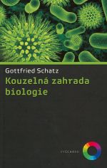 Gottfried Schatz: Kouzeln zahrada biologie