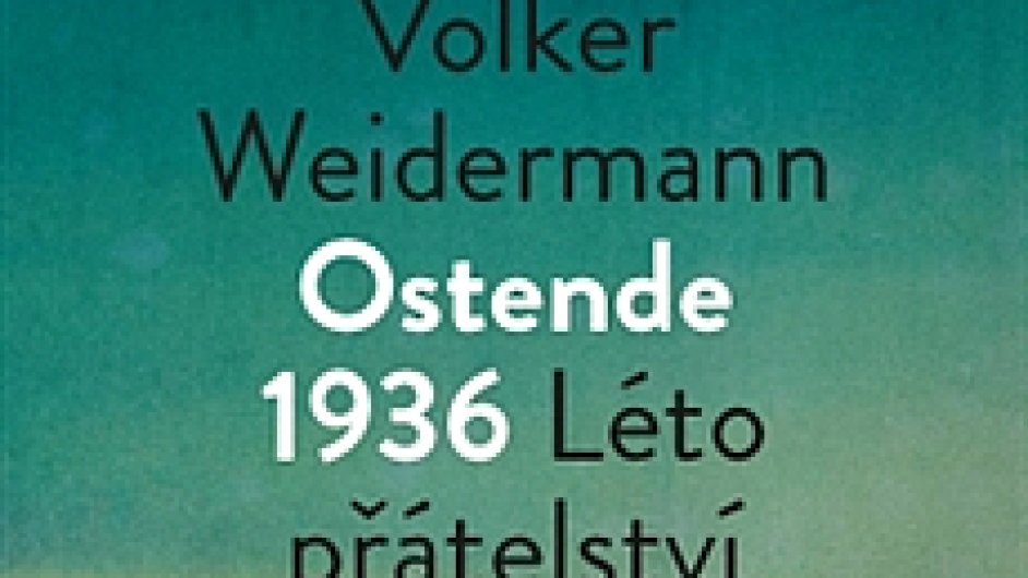 Volker Weidermann: Ostende 1936 - Lto ptelstv