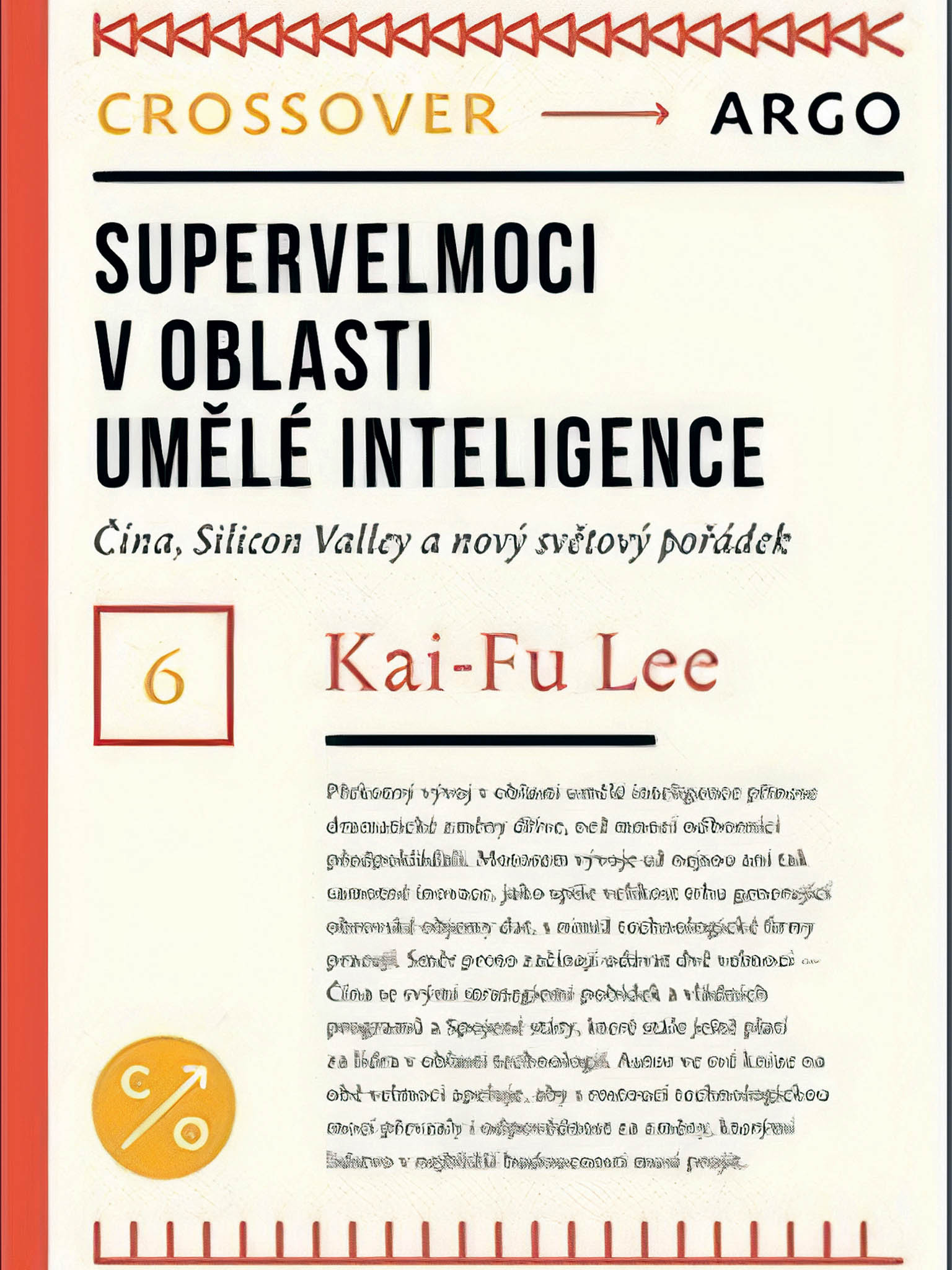 Kai&#8209;Fu Lee Supervelmoci umělé inteligence. Čína, Silicon Valley a svět v éře AI (Argo, 2019, přel. Petr Holčák, 292 str.)
