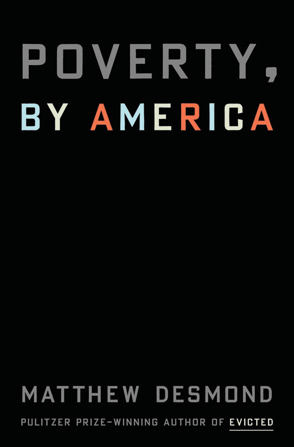 Matthew Desmond – Poverty, by America (nakladatelství Crown, 2023, 304 s.)