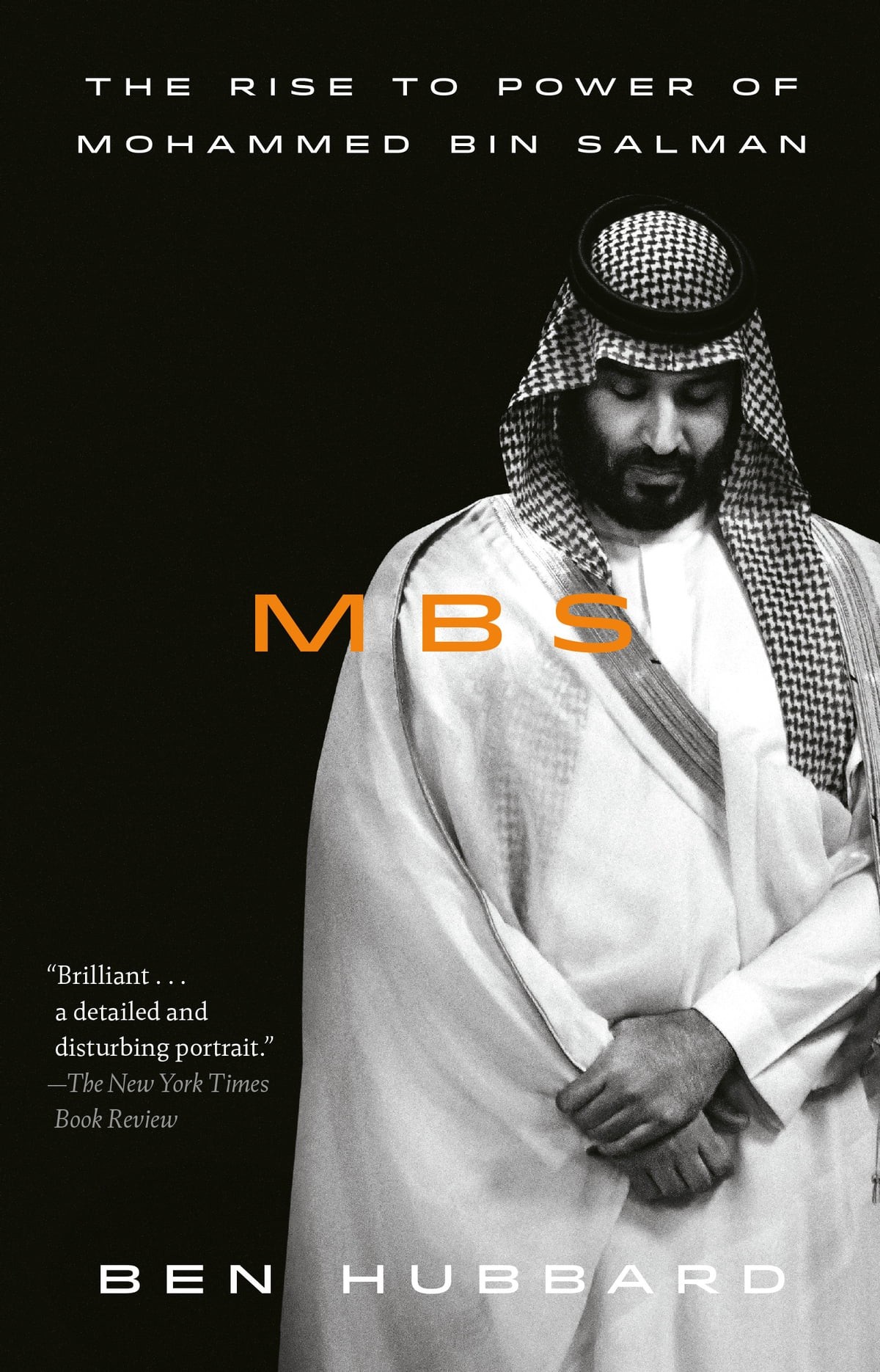 Ben Hubbard: MBS: The Rise to Power of Mohammed Bin Salman