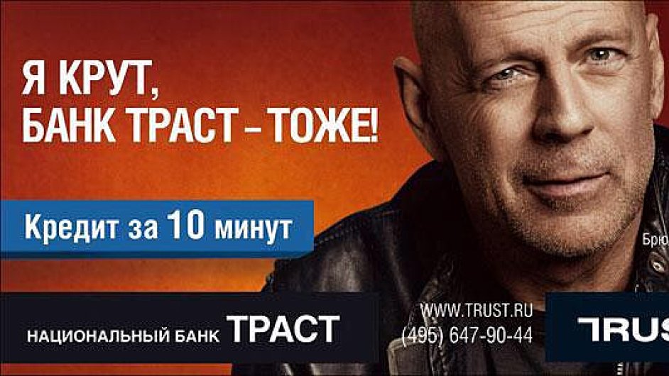 Jsem drsn a banka Trust t. Reklamu krachujcmu stavu v minulosti dlal i herec Bruce Willis