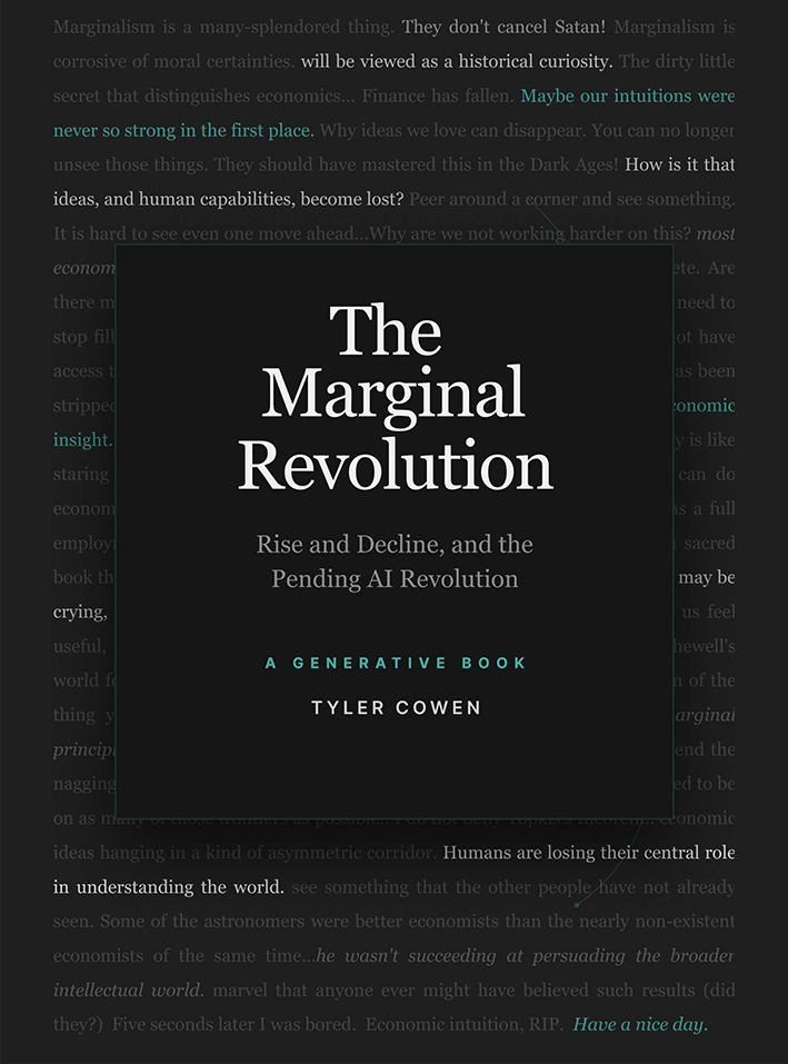 Tyler Cowen: The Marginal Revolution: Rise and Decline, and the Pending AI Revolution