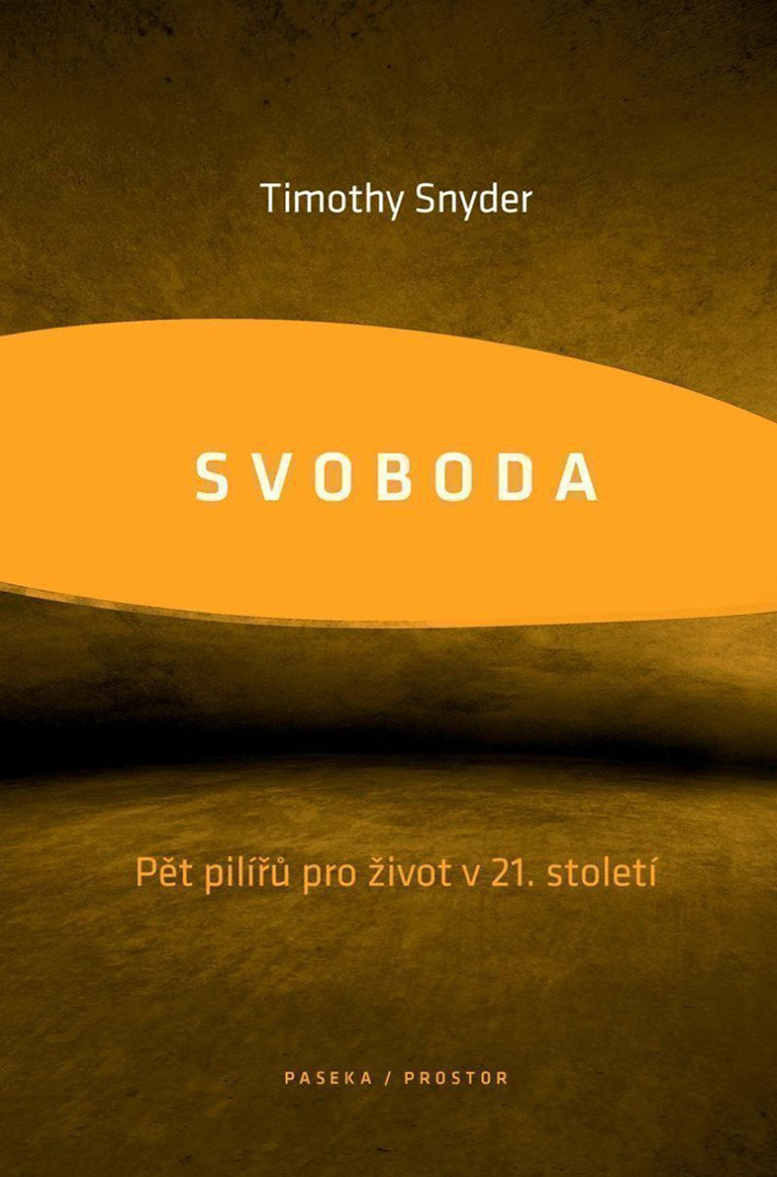 Timothy Snyder, Svoboda: P�t pil��� pro �ivot v 21. stolet�