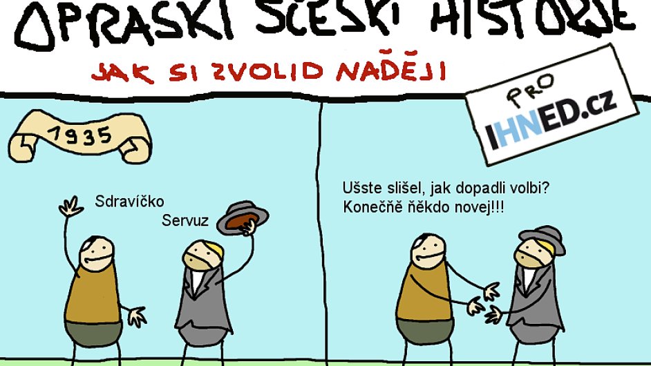 Opráski sèeskí historje na IHNED.cz: Jak si zvolit nadìji