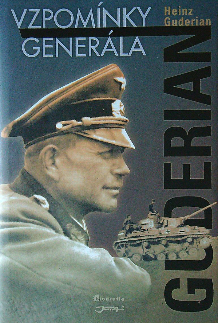 Heinz Guderian: Guderian. Vzpom�nky gener�la