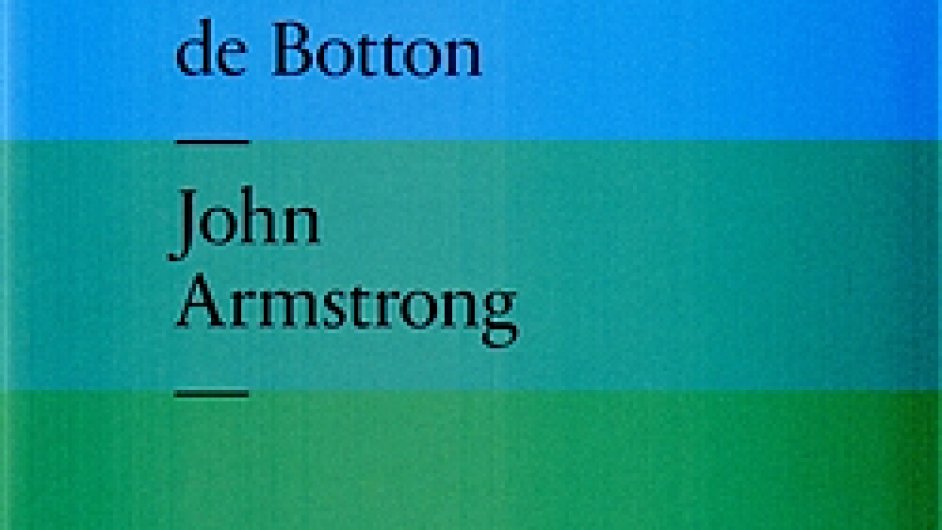John Armstrong a Alain de Botton: Umn jako terapie
